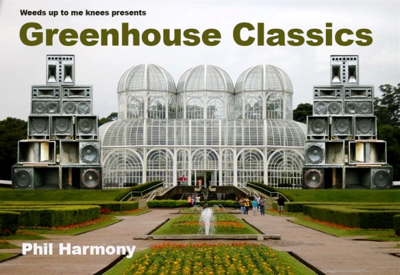 greenhouse classics_Phil Harmony