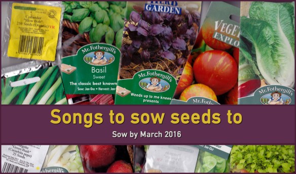 Songs to sow seeds to-March